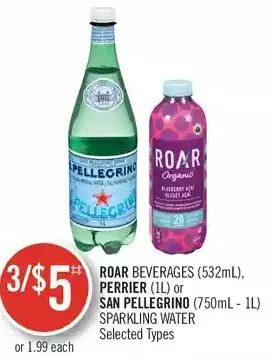 Roar beverages, perrier or san pellegrino sparkling water
