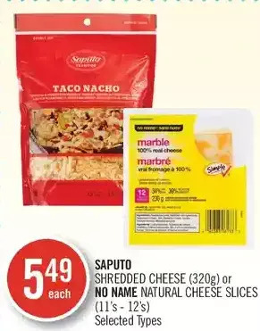 Shoppers Drug Mart Saputo shredded cheese or no name natural cheese slices offer