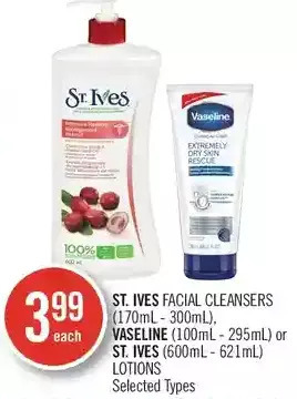 Shoppers Drug Mart St. ives facial cleansers, vaseline or st. ives lotions offer