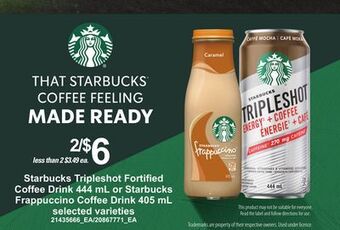 Loblaws Starbucks tripleshot fortified coffee drink, 444 ml or starbucks frappuccino coffee drink, 405 ml offer