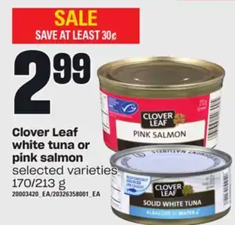 Loblaws Clover leaf white tuna or pink salmon, 170/213 g offer