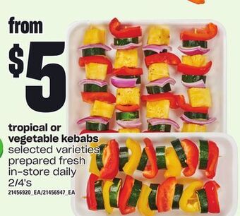 Loblaws Tropical or vegetable kebabs, 2/4's offer