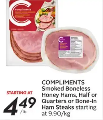 Sobeys Compliments smoked boneless honey hams, half or quarters or bone-in ham steaks offer