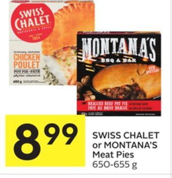 Foodland Swiss chalet or montana's meat pies 650-655 g offer