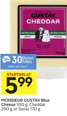 Foodland Monsieur gustav blue cheese 100 g, cheddar 250 g or swiss 170 g - 30 air miles® bonus miles offer