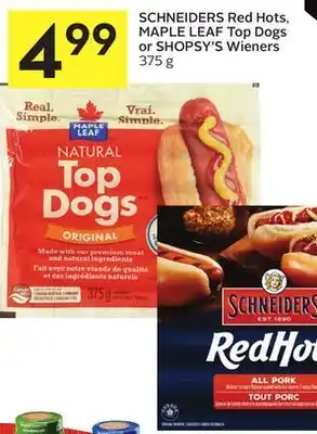 Foodland Schneiders red hots, maple leaf top dogs or shopsy's wieners 375 g offer