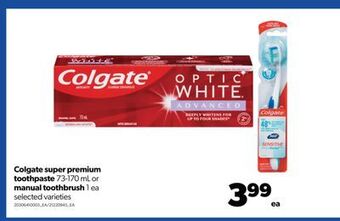 Real Canadian Superstore Colgate super premium toothpaste, 73-170 ml or manual toothbrush, 1 ea offer