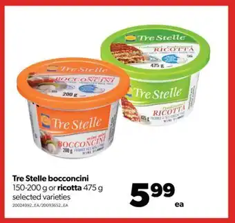 Real Canadian Superstore Tre stelle bocconcini, 150-200 g or ricotta, 475 g offer