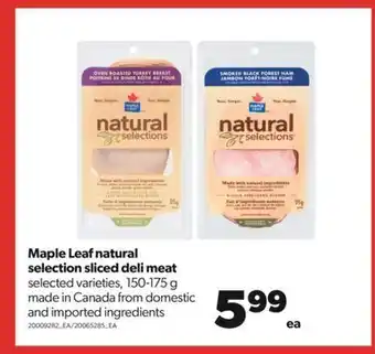 Real Canadian Superstore Maple leaf natural selection sliced deli meat, 150-175 g offer