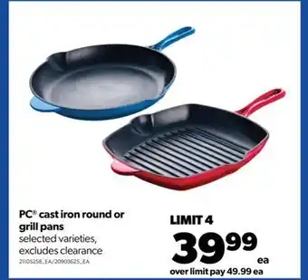 Real Canadian Superstore Pc® cast iron round or grill pans offer