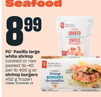 Independent Grocer Pc® pacific large white shrimp, cooked or raw peeled 31-40 per lb 400 g or shrimp burgers, 452 g offer