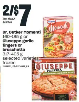 Independent Grocer Dr. oetker momenti, 160-185 g or giuseppe garlic fingers or bruschetta, 317-405 g offer