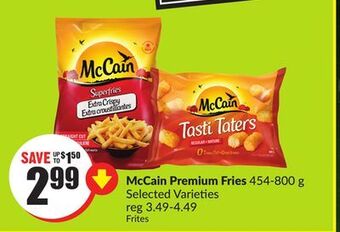 Chalo FreshCo Mccain premium fries 454-800 g selected varieties offer