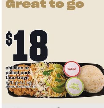 Zehrs Markets Chicken or pulled pork taco trays, 975 g-1.1 kg offer