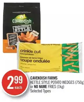 Shoppers Drug Mart Cavendish farms kettle style potato wedges or no name fries offer