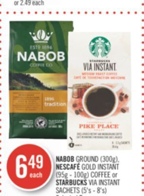Shoppers Drug Mart Nabob ground (300g), nescafé gold instant (95g - 100g) coffee or starbucks via instant sachets (5's - 8's) offer