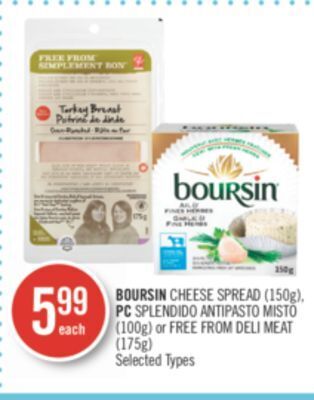 Shoppers Drug Mart Boursin cheese spread (150g), pc splendido antipasto misto (100g) or free from deli meat (175g) offer