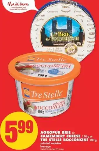 No Frills Agropur Brie or Camembert Cheese 170 g or Tre Stelle Bocconcini 200 g offer