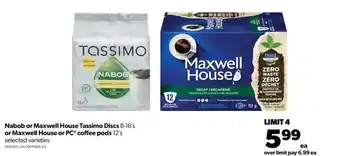 Real Canadian Superstore Nabob or maxwell house tassimo discs or maxwell house or pc coffee pods offer