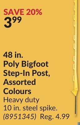 Princess Auto 48 in. poly bigfoot step-in post, assorted colours offer