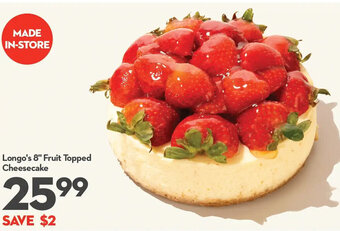 Longo's Longo's 8" Fruit Topped Cheesecake offer