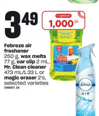 Independent Grocer Febreze air freshener, 250 g, wax melts, 77 g, car clip, 2 ml, mr. clean cleaner, 473 ml/1.33 l or magic eraser, 2's offer