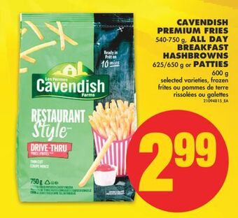 No Frills Cavendish premium fries, 540-750 g, all day breakfast hashbrowns, 625/650 g or patties, 600 g offer