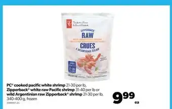 Real Canadian Superstore Pc® cooked pacific white shrimp 21-30 per lb, zipperback® white raw pacific shrimp 31-40 per lb or wild argentinian raw zippe offer
