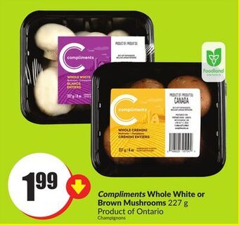 FreshCo Compliments whole white or brown mushroom 227 g product of ontario offer