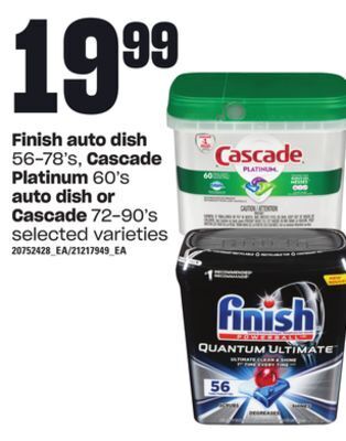 Loblaws Finish auto dish, 56-78's, cascade platinum, 60's auto dish or cascade, 72-90's offer