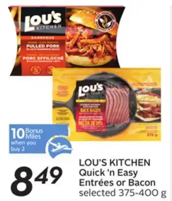 Sobeys Lou's kitchen quick'n easy entrées or bacon - 10 air miles® bonus miles offer