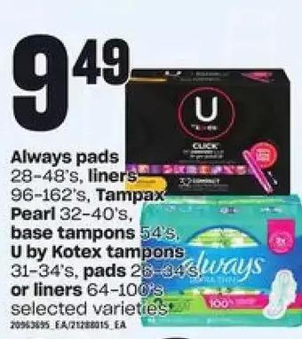 Loblaws Always pads, liners, tampax pearl, base tampons, u by kotex tampons, pads or liners offer