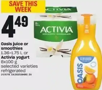 Independent Grocer Oasis juice or smoothies or activia yogurt offer
