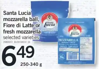 Fortinos Santa lucia mozzarella ball, fiore di latte or fresh mozzarella offer