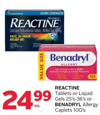 Rexall Reactine tablets or liquid gels or benadryl allergy caplets offer