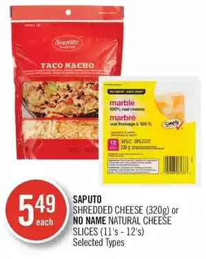 Shoppers Drug Mart Saputo shredded cheese or no name natural cheese slices offer