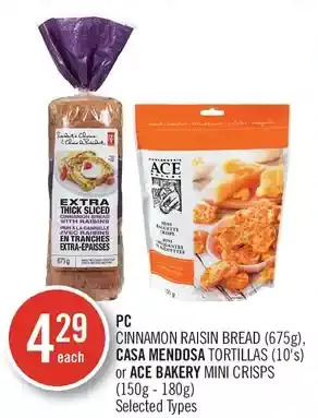 Shoppers Drug Mart Pc cinnamon raisin bread, casa mendosa tortillas or ace bakery mini crisps offer