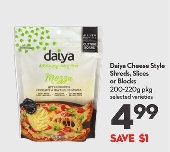 Longo's Daiya cheese style shreds, slices or blocks offer