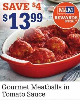 M&M Meat Shops Gourmet Meatballs In Tomato Sauce offer