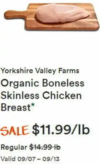 Whole Foods Market Yorkshire Valley Farms Organic Boneless Skinless Chicken Breast offer