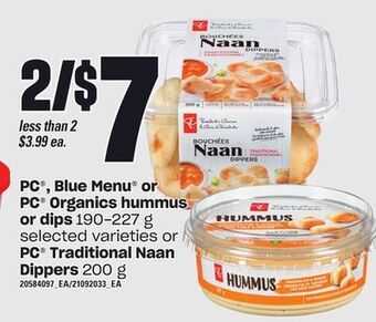 Independent Grocer Pc®, blue menu or pc® organics hummus or dips, 190-227 g or pc® traditional naan dippers, 200 g offer