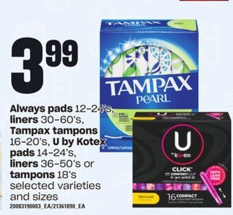 Loblaws Always pads, 12-24's, liners, 30-60's, tampax tampons, 16-20's, u by kotex pads, 14-24's, liners, 36-50's or tampons, 18's offer