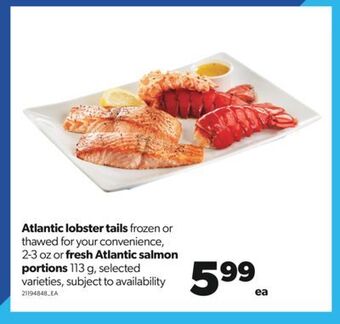 Real Canadian Superstore Atlantic lobster tails, 2-3 oz or fresh atlantic salmon portions, 113 g offer
