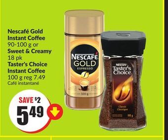 Chalo FreshCo Nescafé gold instant coffee 90-100 g or sweet & creamy 18 pk taster's choice instant coffee 100 g offer