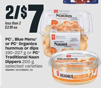 Independent City Market Pc®, blue menu® or pc® organics hummus or dips, 190-227 g or pc® traditional naan dippers, 200 g offer