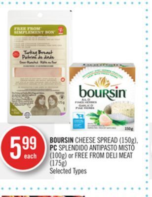 Shoppers Drug Mart Boursin cheese spread (150g), pc splendido antipasto misto (100g) or free from deli meat (175g) offer