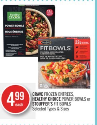 Shoppers Drug Mart Crave frozen entrees, healthy choice power bowls or stouffer's fit bowls offer