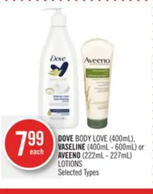 Shoppers Drug Mart Dove body love (400ml), vaseline (400ml - 600ml) or aveeno (222ml - 227ml) lotions offer
