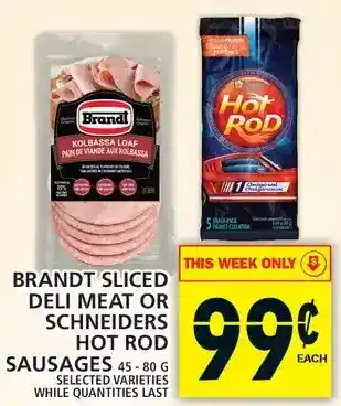 Food Basics Brandt sliced deli meat or schneiders hot rod sausages offer