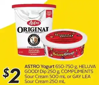 Sobeys Astro yogurt, heluva good! dip, compliments sour cream or gay lea sour cream offer